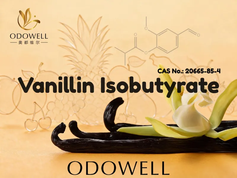​ODOWELL Mengesyorkan Vanillin Isobutyrate untuk Aplikasi Wangian Manis, Berkrim dan Gourmand