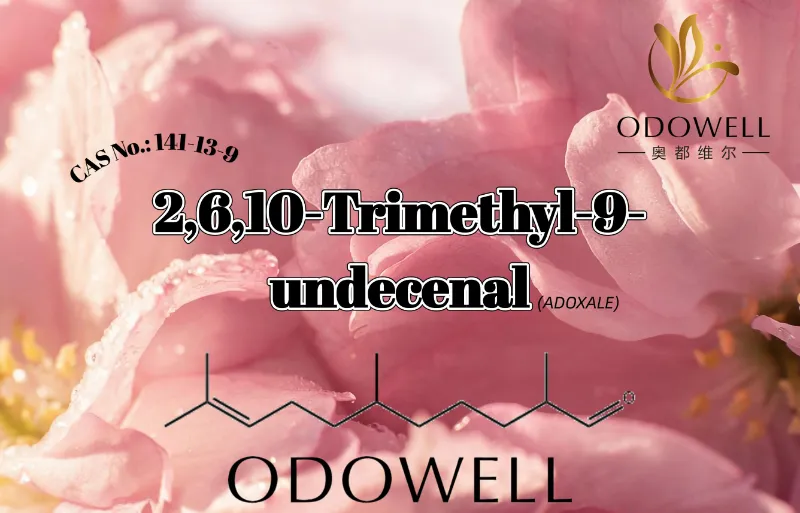 ​ODOWELL Mengesyorkan 2,6,10-Trimethyl-9-undecenal untuk Aplikasi Pewangi Bunga Aldehid Segar dan Berair